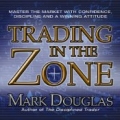 Mark Douglas – Trading in the Zone (Audible)  